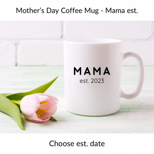 Mother’s Day Mama/Mom Coffee Mug - Customizable
